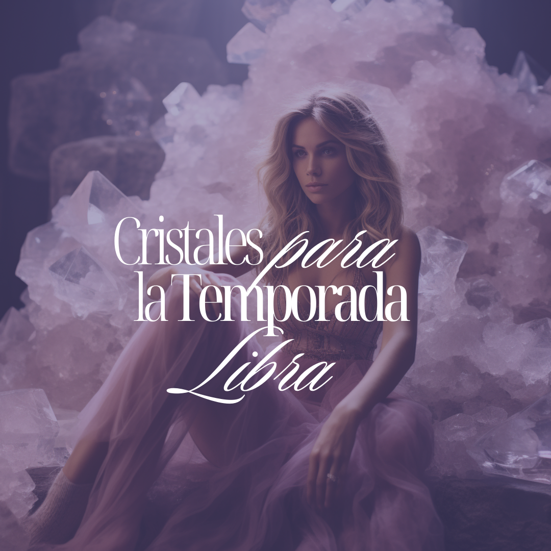 Cristales para la temporada LIbra