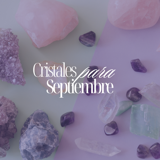 🔮✨ Cristales Mágicos para Septiembre ✨🔮